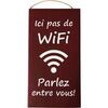 Tableaux, toiles Qualiart Plaque d&eacute;corative en bois Ici pas de Wifi - Rouge Rouge Unique. . Maison > Tableaux, toiles.