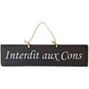 Tableaux, toiles Qualiart Plaque d&eacute;corative en bois - Interdit aux Cons - noir Noir Unique. . Maison > Tableaux, toiles.