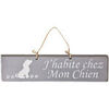 Tableaux, toiles Qualiart Plaque d&eacute;corative en bois grise - J'habite chez Mon Chien Gris Unique. . Maison > Tableaux, toiles.