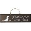 Tableaux, toiles Qualiart Plaque en bois taupe - J'habite chez Mon Chien