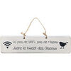 Tableaux, toiles Qualiart Plaque d&eacute;corative en bois blanc - Ici pas de Wifi... Blanc Unique. . Maison > Tableaux, toiles.