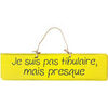 Tableaux, toiles Qualiart Plaque d&eacute;corative jaune - Je suis pas tibulaire mais presque Jaune Unique. . Maison > Tableaux, toiles.