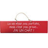 Tableaux, toiles Qualiart Plaque d&eacute;corative rouge en bois - J'ai un chat Rouge Unique. . Maison > Tableaux, toiles.