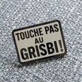 Broches Clj Charles Le Jeune Pin's Touche pas au Grisbi Blanc Grenoble