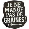 Broches Clj Charles Le Jeune Pin's Je ne mange pas de graines Blanc